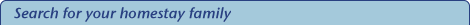 Search for your homestay family